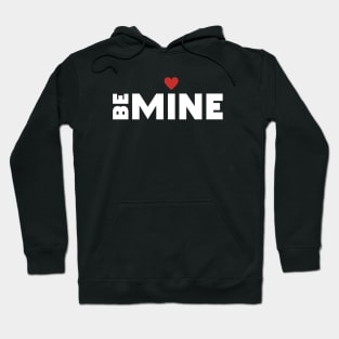 Be mine Hoodie